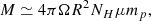 $$ \begin{aligned} M \simeq 4\pi \Omega R^2 N_H \mu m_p , \end{aligned} $$