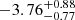 $ -3.76^{+0.88}_{-0.77} $