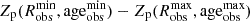 $ Z_{\mathrm{p}}(R_{\mathrm{obs}}^{\mathrm{min}},\mathrm{age}_{\mathrm{obs}}^{\mathrm{min}})-Z_{\mathrm{p}}({R}_{\mathrm{obs}}^{\mathrm{max}},\mathrm{age}_{\mathrm{obs}}^{\mathrm{max}}) $