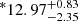 $ ^{\ast}12.97_{-2.35}^{+0.83} $