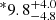 $ ^{\ast}9.8_{-4.8}^{+4.0} $