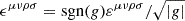 $ \epsilon^{\mu\nu\rho\sigma}={\mathrm{sgn}(g)}\varepsilon^{\mu\nu\rho\sigma}/{\sqrt{|g|}} $