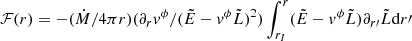 $ \mathcal{F}(r)=-({\dot{M}}/{4\pi r})({\partial_{r}v^{\phi}}/{(\tilde{E}-v^{\phi}\tilde{L})^2})\int_{r_{I}}^{r}(\tilde{E}-v^{\phi}\tilde{L})\partial_{r{\prime}}\tilde{L}\mathrm{d}r{\prime} $