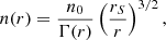 $$ \begin{aligned} n(r)=\frac{n_0}{\Gamma (r)} \left(\frac{r_S}{r}\right)^{3/2}, \end{aligned} $$
