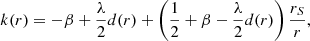 $$ \begin{aligned} k(r)&=-\beta +\frac{\lambda }{2}d(r)+\left(\frac{1}{2}+\beta -\frac{\lambda }{2}d(r)\right) \frac{r_S}{r} , \end{aligned} $$
