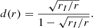 $$ \begin{aligned} d(r)&=\frac{\sqrt{{r_I}/{r}}}{1-\sqrt{{r_I}/{r}}}. \end{aligned} $$