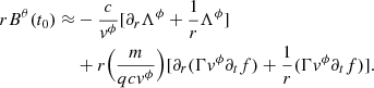 $$ \begin{aligned} r B^{\theta }(t_0)\approx&-\frac{c}{v^{\phi }}[\partial _r\Lambda ^{\phi }+\frac{1}{r}\Lambda ^{\phi }]\nonumber \\&+r\Big (\frac{m}{qcv^{\phi }}\Big )[\partial _r(\Gamma v^{\phi }\partial _t f)+\frac{1}{r}(\Gamma v^{\phi }\partial _t f)]. \end{aligned} $$