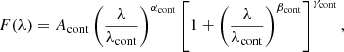 $$ \begin{aligned} F(\lambda ) = A_{\mathrm{cont}}\left(\frac{\lambda }{\lambda _{\mathrm{cont}}}\right)^{\alpha _{\mathrm{cont}}}\left[1+\left(\frac{\lambda }{\lambda _{\mathrm{cont}}}\right)^{\beta _{\mathrm{cont}}}\right]^{\gamma _{\mathrm{cont}}}, \end{aligned} $$
