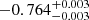 $ -0.764^{+0.003}_{-0.003} $