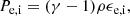 $$ \begin{aligned} P_{\rm e,i} = (\gamma - 1) \rho \epsilon _{\rm e,i}, \end{aligned} $$