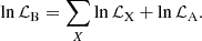 $$ \begin{aligned} \ln \mathcal{L} _{\rm B} = \sum _X\ln \mathcal{L} _{\rm X} + \ln \mathcal{L} _{\rm A}. \end{aligned} $$