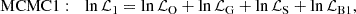 $$ \begin{aligned} \mathrm{MCMC1:}\quad \ln {\mathcal{L} _1}&= \ln {\mathcal{L} _{\rm O}} + \ln {\mathcal{L} _{\rm G}} + \ln {\mathcal{L} _{\rm S}} + \ln {\mathcal{L} _{\rm B1}},\end{aligned} $$