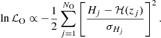 $$ \begin{aligned} \ln \mathcal{L} _{\rm O} \propto -\frac{1}{2} \sum _{j = 1}^{N_{\rm O}}\left[\dfrac{H_j-\mathcal{H} (z_j)}{\sigma _{H_j}}\right]^2. \end{aligned} $$