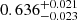 $ 0.636^{+0.021}_{-0.023} $