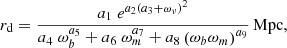 $$ \begin{aligned} r_\mathrm{d} = \frac{a_1~e^{a_2\left(a_3+\omega _{\nu }\right)^2}}{a_4~\omega _b^{a_5}+a_6~\omega _m^{a_7}+a_8\left(\omega _b\omega _m\right)^{a_9}}\,\mathrm{Mpc} , \end{aligned} $$
