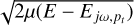$\[\sqrt{2 \mu\left(E-E_{\left.j \omega, p_{t}\right)}\right)}\]$