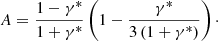 $$ \begin{aligned} A = \frac{1-\gamma ^*}{1+\gamma ^*}\left(1-\frac{\gamma ^*}{3\left(1+\gamma ^*\right)} \right)\cdot \end{aligned} $$