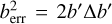 $b_{\rm err}^2 = 2b'\Delta b'$