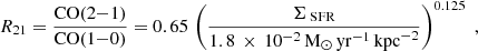 $$ \begin{aligned} R_{21} = \frac{\mathrm{CO(2{-}1) }}{\mathrm{CO(1{-}0) }} = 0.65 \, \left(\frac{\Sigma _{\text{ SFR}}}{1.8\,\times \,10^{-2}\,{\mathrm{M}_{\odot }\,\mathrm{yr^{-1}}\,\mathrm{kpc}^{-2}}}\right)^{0.125} \;, \end{aligned} $$