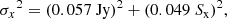 $$ \begin{aligned} {\sigma _x}^2&= (0.057\ \mathrm{Jy} )^2 + (0.049\ S_\mathrm{x} )^2, \end{aligned} $$