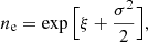 $$ \begin{aligned} n_{\rm e} = \exp {\Big [\xi + \frac{\sigma ^2}{2}\Big ]}, \end{aligned} $$