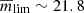 $ \overline{{m}}_{\mathrm{lim}} \sim 21.8 $