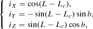 $$ \begin{aligned} \left\{ \begin{array}{l} i_{X}=\cos (L-L_{c}), \\ i_{Y}=-\sin (L-L_{c})\sin b, \\ i_{Z}=\sin (L-L_{c})\cos b, \end{array} \right. \end{aligned} $$