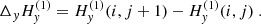 $$ \begin{aligned} \Delta _{y}H_{y}^{(1)}=H_{y}^{(1)}(i,j+1)-H_{y}^{(1)}(i,j)\ . \end{aligned} $$