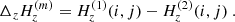$$ \begin{aligned} \Delta _{z}H_{z}^{(m)}=H_{z}^{(1)}(i,j)-H_{z}^{(2)}(i,j)\ . \end{aligned} $$