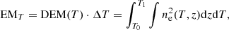 $$ \begin{aligned} \mathrm{EM}_T = \mathrm{DEM}(T) \cdot \Delta T = \int ^{T_1}_{T_0} \int n_{\rm e}^{2}(T, z) \mathrm{d}z\mathrm{d}T, \end{aligned} $$