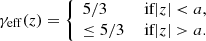 $$ \begin{aligned} \gamma _{\rm eff}(z) = \left\{ \begin{array}{ll} 5/3&\text{ if} |z| < a, \\ \le 5/3&\text{ if} |z|>a. \end{array}\right. \end{aligned} $$