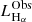 $ L_\mathrm{{H_{\alpha}}}^{\mathrm{Obs}} $
