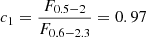 $ c_{1}=\frac{F_{0.5-2}}{F_{0.6-2.3}} = 0.97 $
