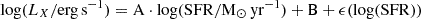 $ \log(L_{X}/\rm{erg}\,\rm{s}^{-1}) = A\cdot \log(\mathrm{SFR}/\rm{M_{\odot}}\,\rm{yr^{-1}}) + B + \epsilon(\log(\mathrm{SFR})) $