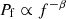 $ P_{\mathrm{f}} \propto {f}^{-\beta} $