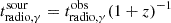 $ t^{\mathrm{sour}}_{\mathrm{radio, \gamma}} = t^{\mathrm{obs}}_{\mathrm{radio, \gamma}} (1+z)^{-1} $