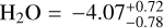 ${{\rm{H}}_2}{\rm{O}} = - 4.07_{ - 0.78}^{ + 0.72}$