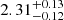 $ 2.31_{-0.12}^{+0.13} $