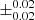 $ \pm^{\text{0.02}}_{\text{0.02}} $