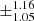 $ \pm^{\text{1.16}}_{\text{1.05}} $