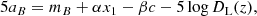 $$ \begin{aligned} 5a_B = m_B + \alpha x_1 - \beta c - 5\log D_{\rm L}(z), \end{aligned} $$