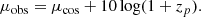 $$ \begin{aligned} \mu _{\rm obs} = \mu _{\rm cos} + 10 \log (1+z_{p}). \end{aligned} $$
