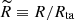 $ \widetilde{R} \equiv R/R_{\mathrm{ta}} $