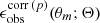 $ \epsilon_{\mathrm{obs}}^{\mathrm{corr} \, (p)}(\theta_{m}; \mathbf{\Theta}) $
