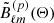 $ \tilde{B}_{\ell m}^{(p)} (\mathbf{\Theta}) $