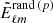 $ \tilde{E}^{\mathrm{rand} \, (p)}_{\ell m} $