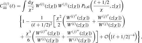 $$ \begin{aligned} C_{\delta \delta }^{(i j)}(\ell )&= \int \frac{\mathrm{d} \chi }{\chi ^2} \, W^{(i)}(z[\chi ]) \, W^{(j)}(z[\chi ]) \, P_{\delta , \mathrm{nl} } \Bigg (\frac{\ell +1/2}{\chi }, z[\chi ] \Bigg ) \nonumber \\&\quad \Bigg \{ 1 - \frac{1}{(\ell + 1/2)^2} \Bigg [ \frac{\chi ^2}{2} \Bigg ( \frac{W^{(i)^{\prime \prime }}(z[\chi ])}{W^{(i)}(z[\chi ])} \, + \frac{W^{(j)^{\prime \prime }}(z[\chi ])}{W^{(j)}(z[\chi ])}\Bigg ) \, \nonumber \\&\quad + \frac{\chi ^3}{6} \Bigg ( \frac{W^{(i)^{\prime \prime \prime }}(z[\chi ])}{W^{(i)}(z[\chi ])} + \frac{W^{(j)^{\prime \prime \prime }}(z[\chi ])}{W^{(j)}(z[\chi ])}\Bigg ) \Bigg ] + \mathcal{O} \Big ([\ell + 1/2]^{-4} \Big ) \Bigg \}\,, \end{aligned} $$