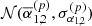 $ \mathcal{N}(\overline{\alpha}_{1,2}^{(p)}, \sigma^{(p)}_{\alpha_{1,2}}) $