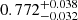 $ 0.772^{+0.038}_{-0.032} $
