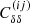 $ C_{\delta \delta}^{(ij)} $
